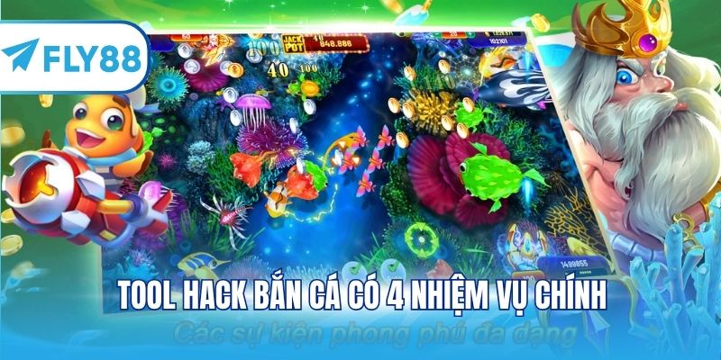 Tool hack bắn cá có 4 nhiệm vụ chính