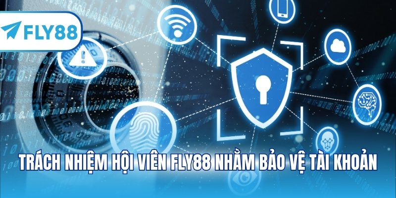 Trách nhiệm hội viên FLY88 nhằm bảo vệ tài khoản